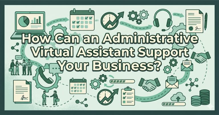 How an Administrative Virtual Assistant Support Your Business?